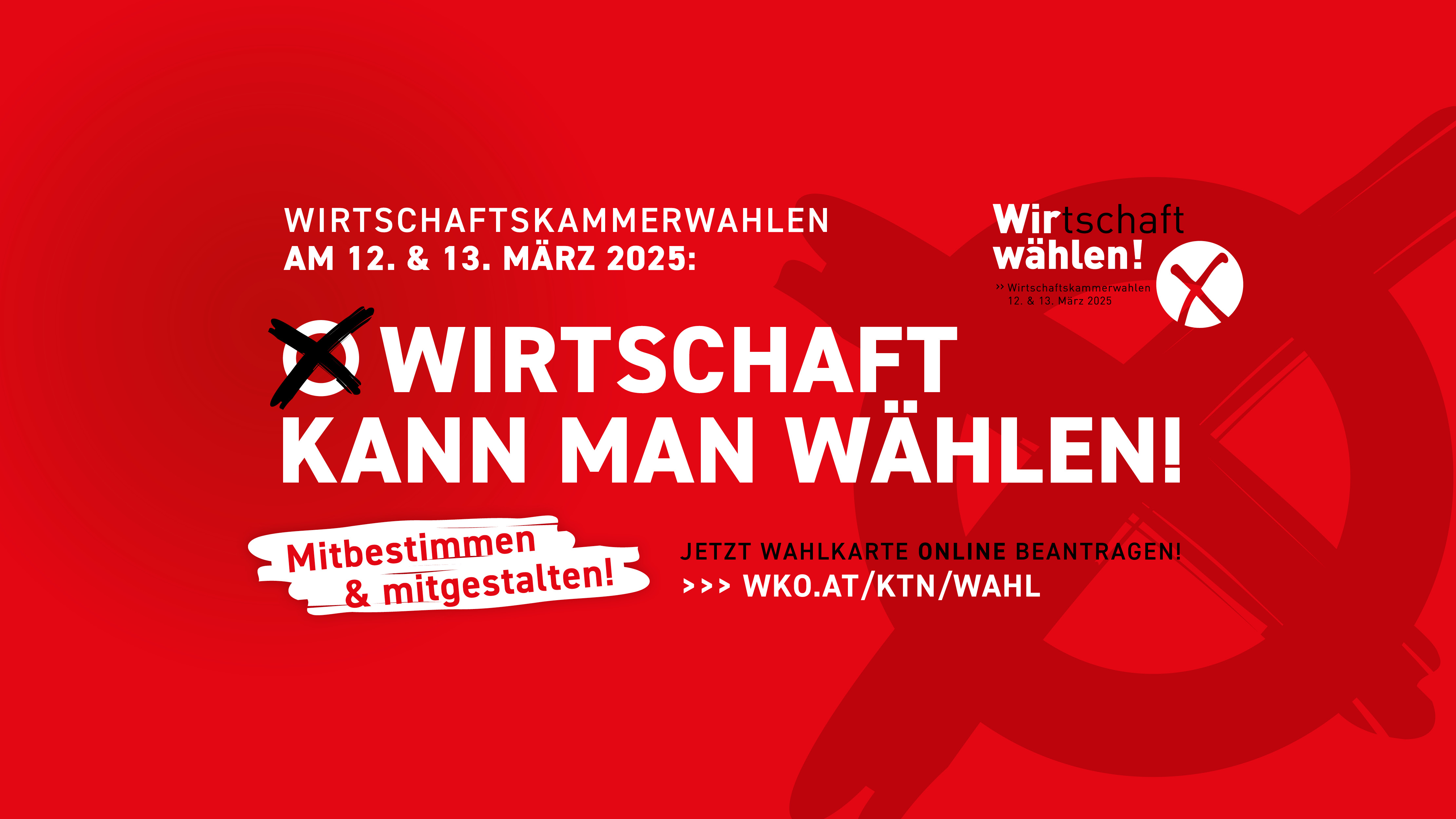 Wirtschaft kann man wählen! Jetzt Wahlkarte beantragen!