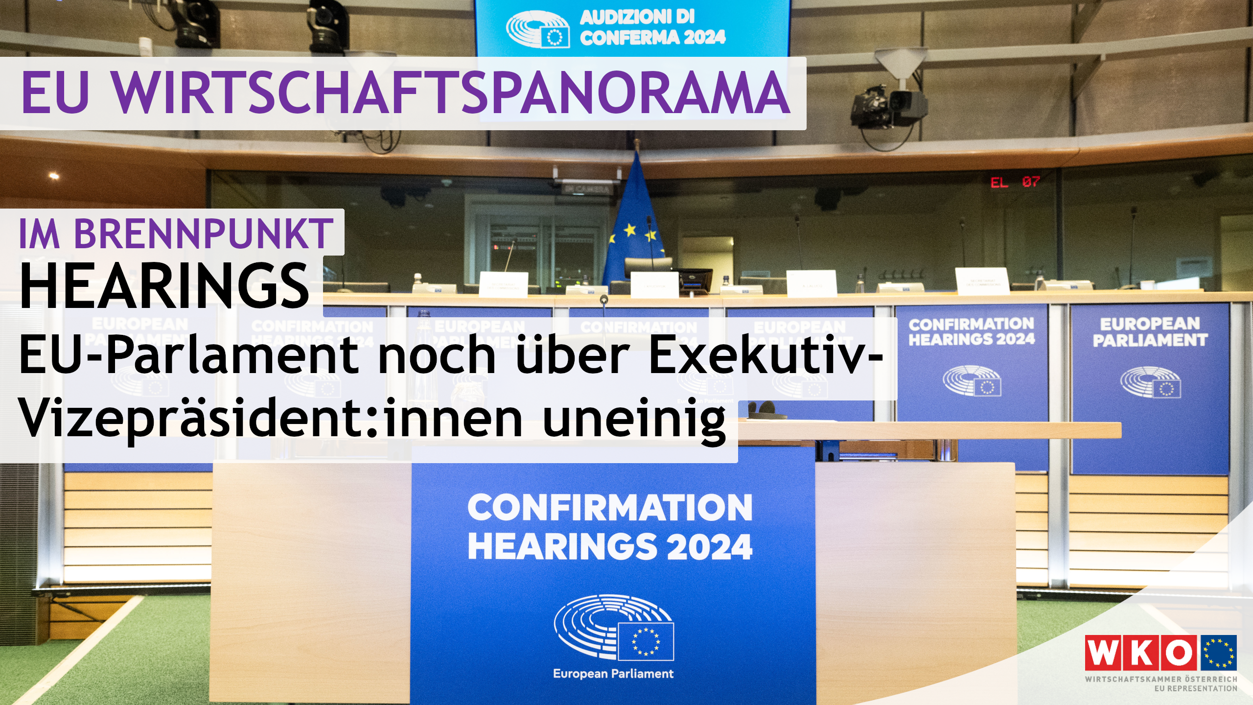 Auf einem Pult ist ein Mikrofon angebracht. Auf der Vorderseite steht confirmation hearings 2024. Auf dem Bild steht Eu Wirtschaftspanorama, Im Brennpunkt Hearings, EU-Paralament noch über Exekutiv-Vizepräsidentinnen uneinig