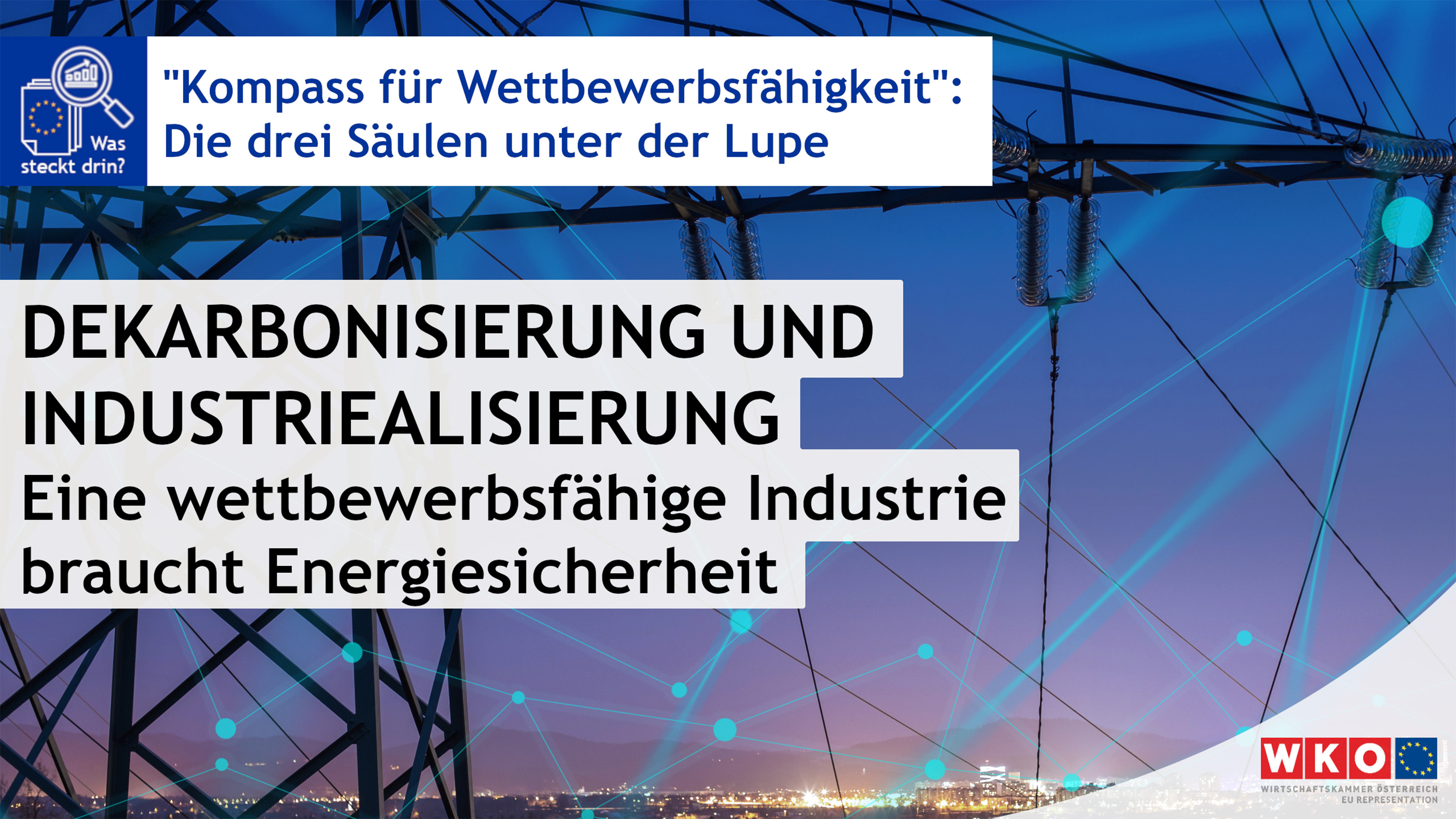 Aufnahme eines Strommasten, auf der Steht Kompass für die Wettbewerbsfähigkeit, Die drei Säulen unter der Lupe, Dekarbonisierung und Industriealisierung, Eine wettbewerbsfähige Industrie braucht Energiesicherheit