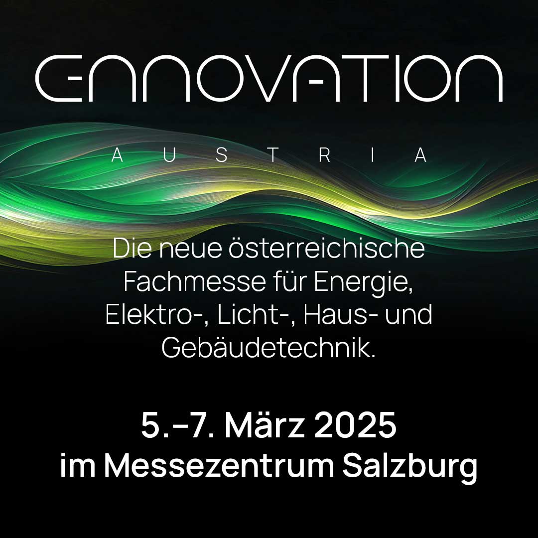 e-nnovation Austria. Die neue österreichische Fachmesse für Energie, Elektro-, Licht-, Jaus- und Gebäudetechnik