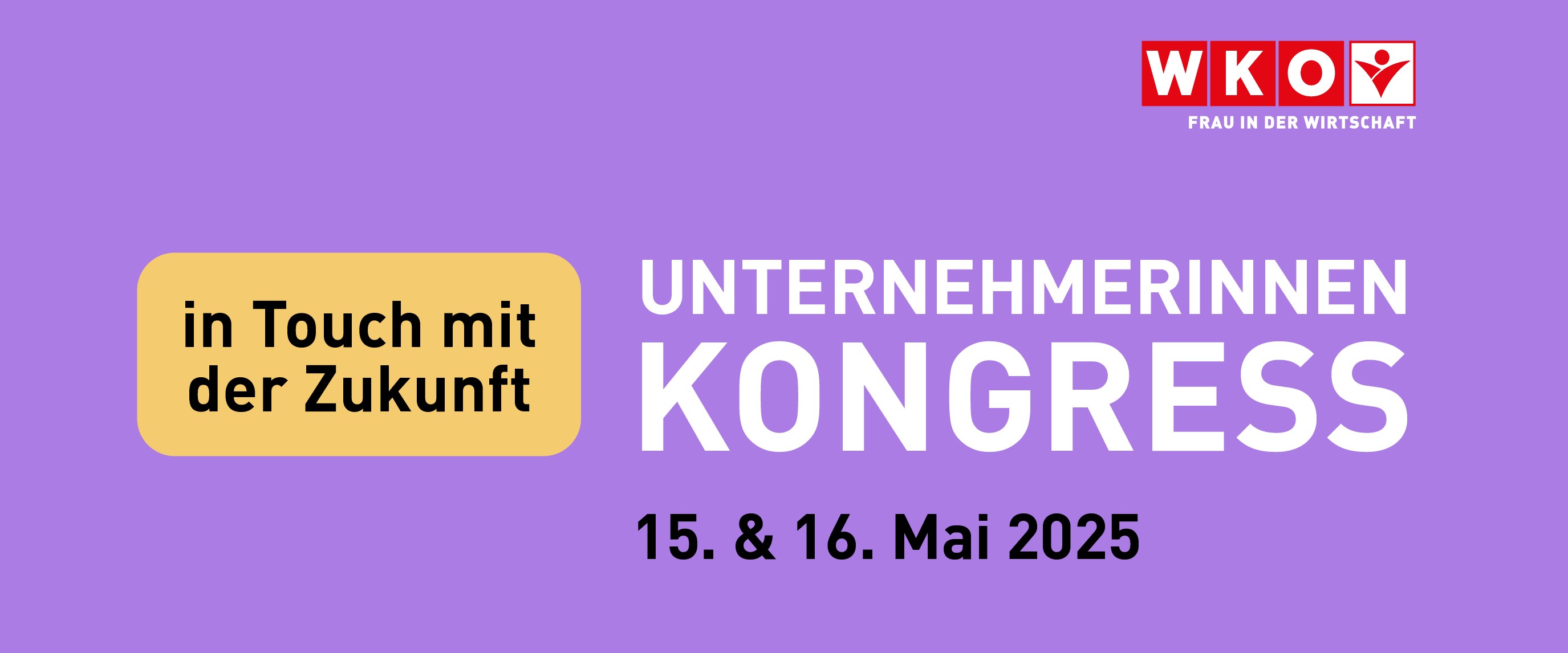 Schriftzug Unternehmerinnenkongress zum Thema in Touch mit der Zukunft und Datum 15. und 16. Mai 2025 sowie Fiw-Schriftzug-Logo