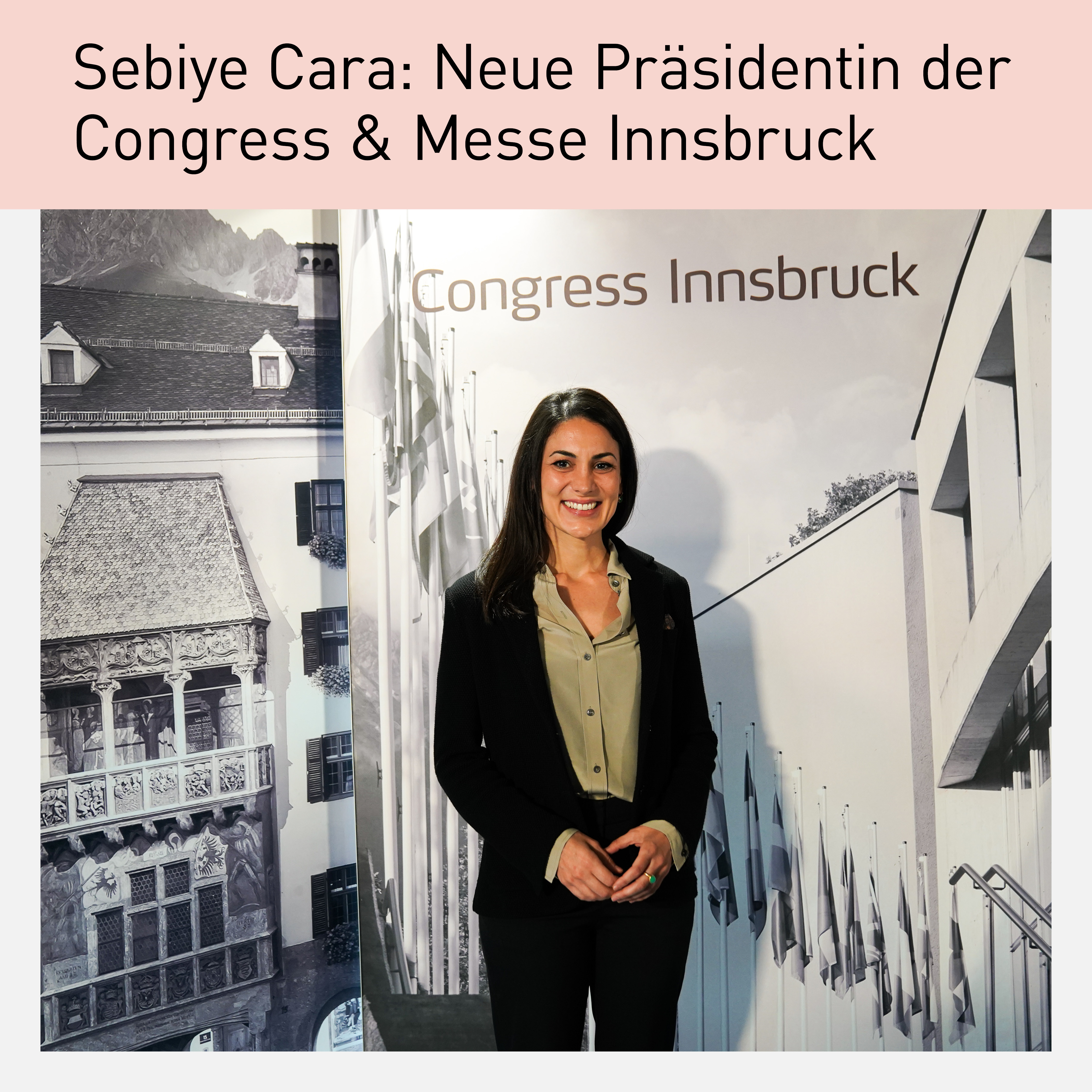 Sebiye Cara, neue Präsidentin der Congress und Messe Innsbruck GmbH, vor dem Hintergrund des Congress Innsbruck Gebäudes und dem Goldenen Dachl in Tirol