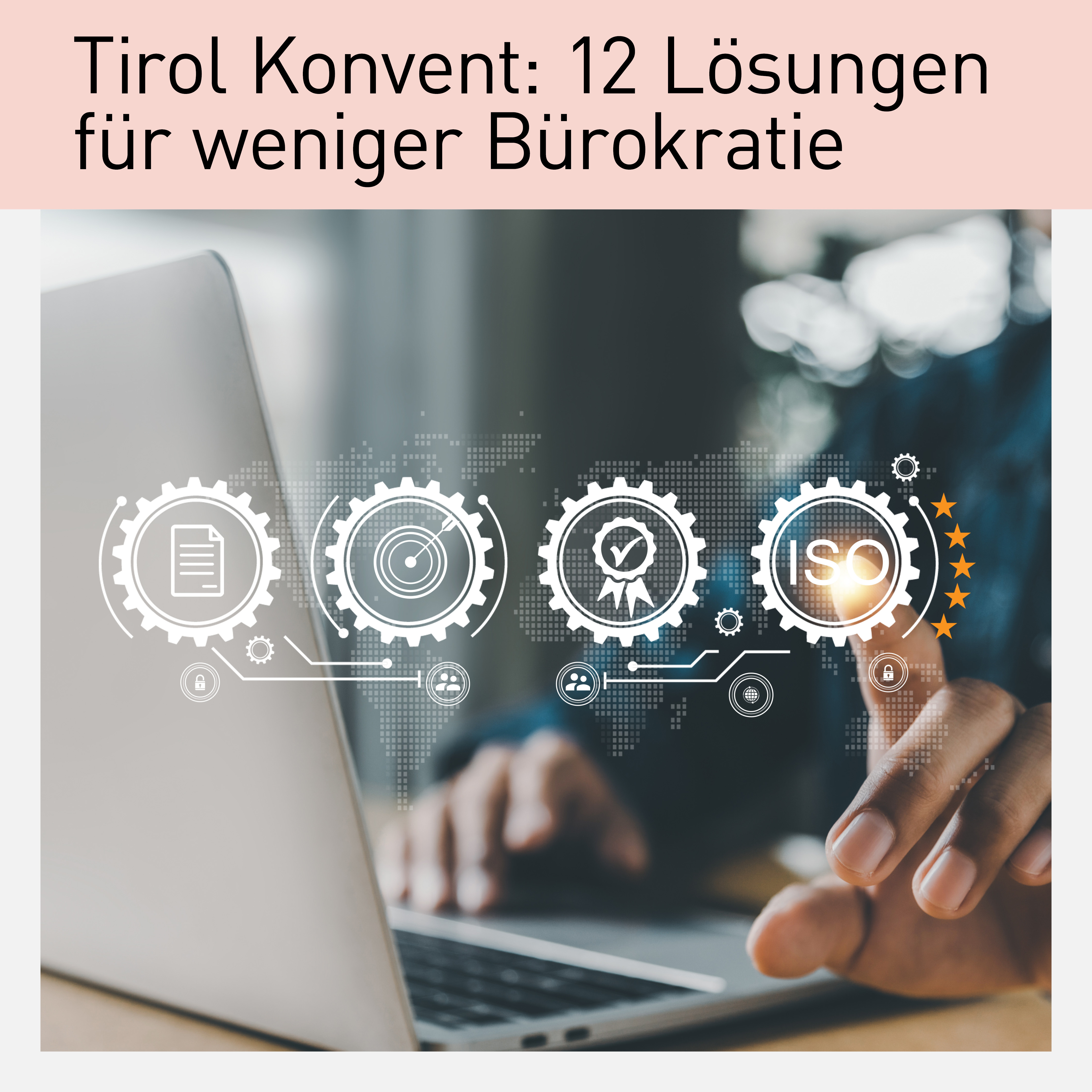 "Tirol Konvent 2024: 12 Forderungen der Wirtschaftskammer Tirol zur Verwaltungsreform und Bürokratieabbau für Unternehmen. Digitalisierung, ISO-Standards, Effizienz und Prozessoptimierung zur Stärkung der Wettbewerbsfähigkeit.