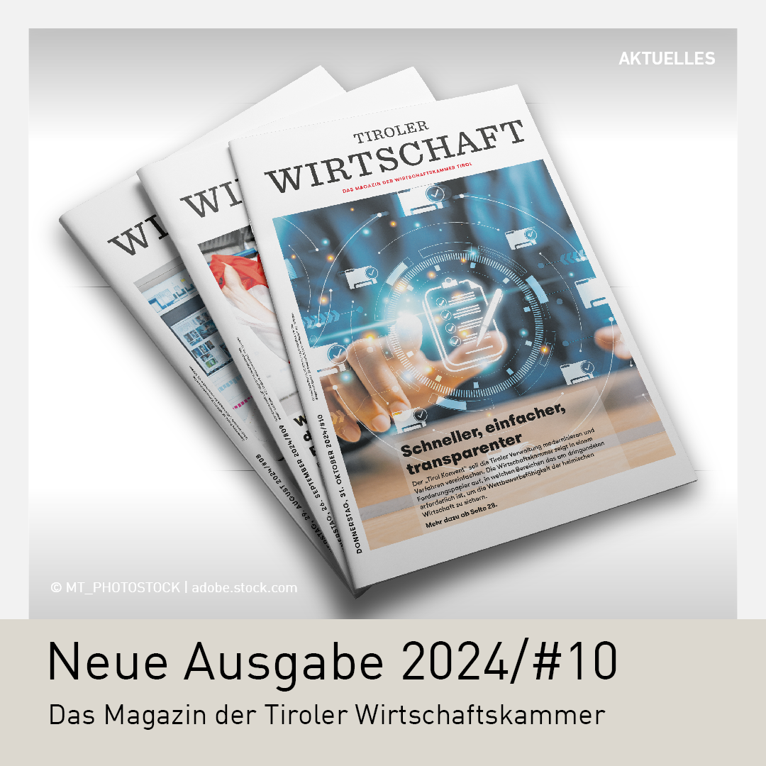 Titelseite der Tiroler Wirtschaft, Ausgabe 2024/10: Digitalisierung und Effizienzsteigerung im Fokus. Themen wie schnellere und transparentere Verwaltungsprozesse für Tiroler Unternehmen, aktuelle Herausforderungen der Wirtschaft und Branchenentwicklungen.